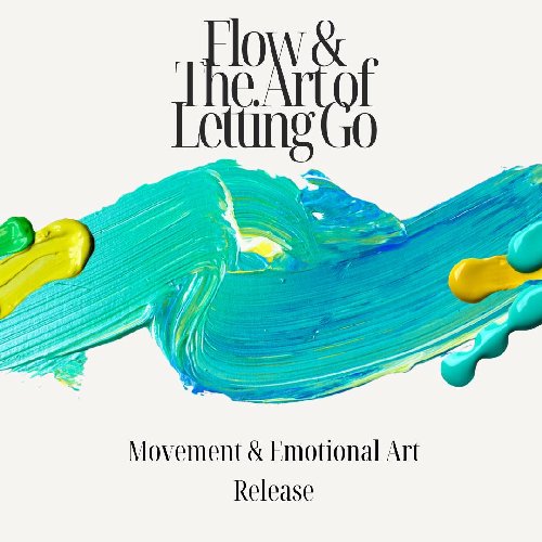 Flow & The Art of Letting Go